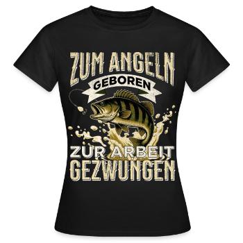 Zum Angeln geboren zur Arbeit gezwungen Angler - Frauen T-Shirt - Schwarz - Vorne - AI Model Female 172 dark (172cm)