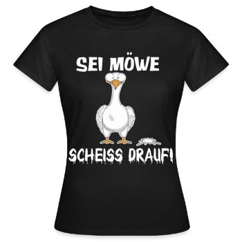 Sei Möwe, scheiß drauf – Lustiges Shirt - Frauen T-Shirt - Schwarz - Vorne - AI Model Female 172 dark (172cm)