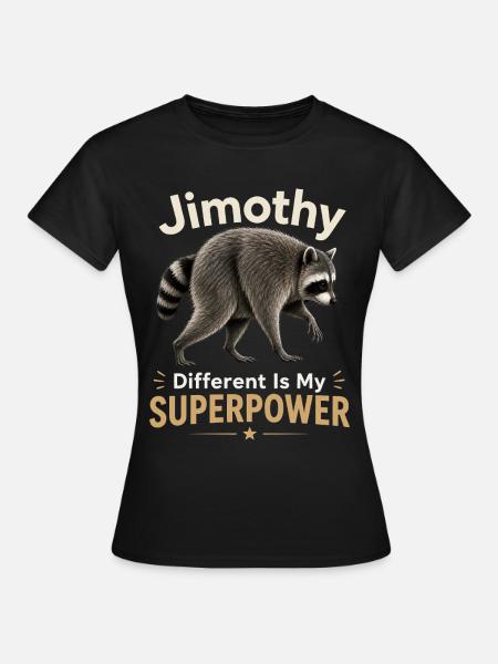 Jimothy Anders ist meine Superkraft - Frauen T-Shirt - Schwarz