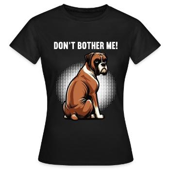 Ne m’embête pas Boxer Holder Boxer Propriétaire de boxer - T-shirt Femme - noir - Devant - AI Model Female 172 dark (172cm)