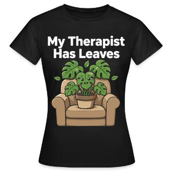 My Therapist Has Leaves Pflanzen Humor - Frauen T-Shirt - Schwarz - Vorne - AI Model Female 172 dark (172cm)