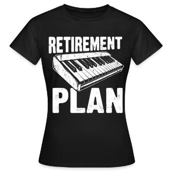 Retirement Plan Piano Keyboard - Frauen T-Shirt - Schwarz - Vorne - AI Model Female 172 dark (172cm)