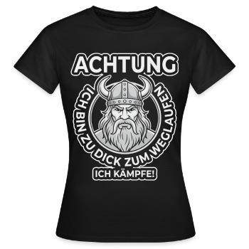 Zu dick zum Rennen – Ich kämpfe Wikinger - Frauen T-Shirt - Schwarz - Vorne - AI Model Female 172 dark (172cm)