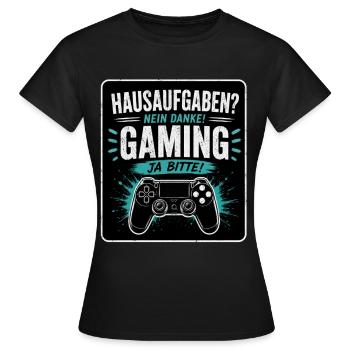 Hausaufgaben? Nein Danke! Gaming - Ja Bitte! - Frauen T-Shirt - Schwarz - Vorne - AI Model Female 172 dark (172cm)