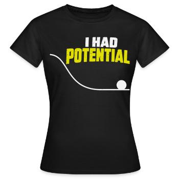 Ich hatte potenzielle Energie-Physique Humou - Frauen T-Shirt - Schwarz - Vorne - AI Model Female 172 dark (172cm)