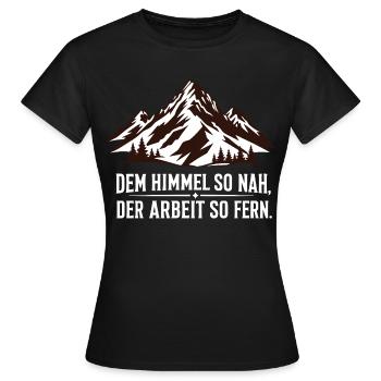 Dem Himmel so nah der Arbeit so fern - Frauen T-Shirt - Schwarz - Vorne - AI Model Female 172 dark (172cm)