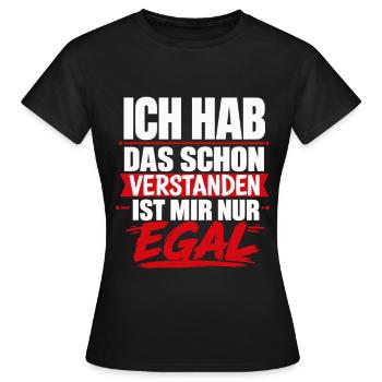 Ich hab das schon verstanden ist mir egal - Frauen T-Shirt - Schwarz - Vorne - AI Model Female 172 dark (172cm)