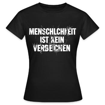 Menschlichkeit ist kein Verbrechen Spruch Shirt - Frauen T-Shirt - Schwarz - Vorne - AI Model Female 172 dark (172cm)