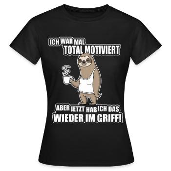Faultier Spruch – War mal motiviert - Frauen T-Shirt - Schwarz - Vorne - AI Model Female 172 dark (172cm)