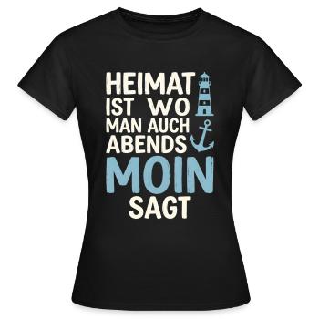 Heimat ist wo man auch abends Moin sagt  - Frauen T-Shirt - Schwarz - Vorne - AI Model Female 172 dark (172cm)