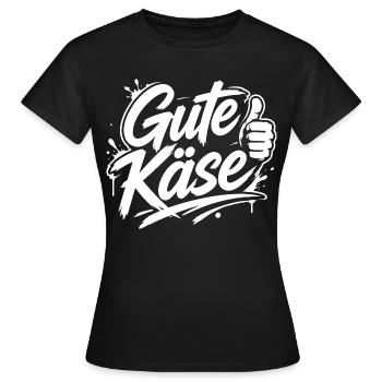 Gute Käse | Cooler Graffiti Spruch | Jugendwort - Frauen T-Shirt - Schwarz - Vorne - AI Model Female 172 dark (172cm)