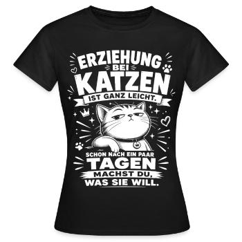 Erziehung bei Katzen ist ganz leicht - Frauen T-Shirt - Schwarz - Vorne - AI Model Female 172 dark (172cm)