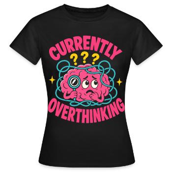 En ce moment, je réfléchis trop au cerveau - T-shirt Femme - noir - Devant - AI Model Female 172 dark (172cm)