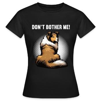 Don't Bother Me Collie Owner Collie Holder - Women's T-Shirt - black - Front - AI Model Female 172 dark (172cm)