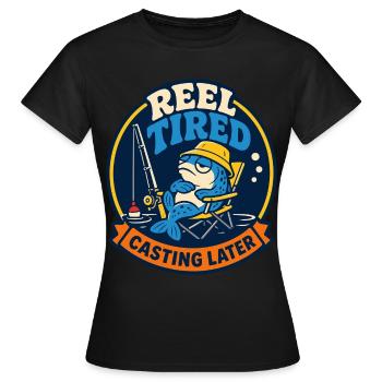 Reel Tired – Fishing Later - Women's T-Shirt - black - Front - AI Model Female 172 dark (172cm)