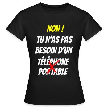 Tu n'as pas besoin d'un téléphone portable - T-shirt Femme - noir - Devant - AI Model Female 172 dark (172cm)