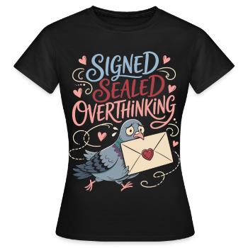 Signed Sealed Overthinking Dove - Women's T-Shirt - black - Front - AI Model Female 172 dark (172cm)