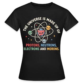 The Universe Is Made Up - Funny Science - Women's T-Shirt - black - Front - AI Model Female 172 dark (172cm)