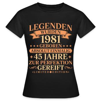 1981 Jahrgang geboren Legenden 45. Geburtstag - Frauen T-Shirt - Schwarz - Vorne - AI Model Female 172 dark (172cm)