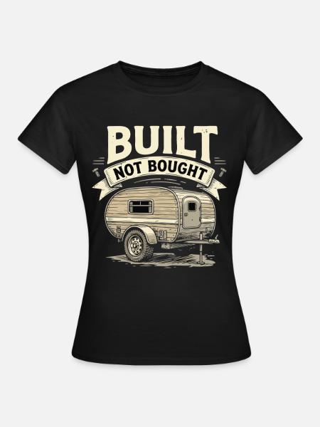 Built Not Bought Camper - Frauen T-Shirt - Schwarz