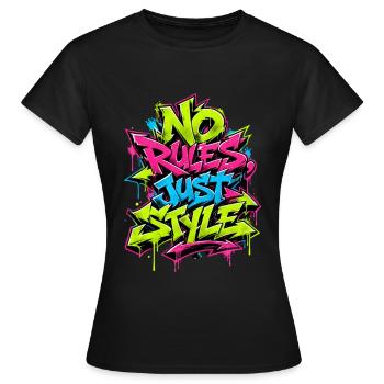 Pas de règles, juste du style - T-shirt Femme - noir - Devant - AI Model Female 172 dark (172cm)