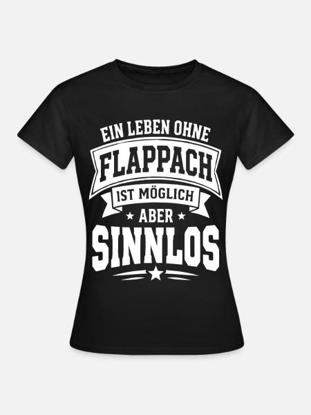 Flappach Spruch Sinnlos - Frauen T-Shirt - Schwarz