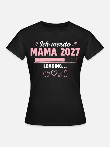 Ich Werde Mama 2027 Loading Schwangerschaft - Frauen T-Shirt - Schwarz