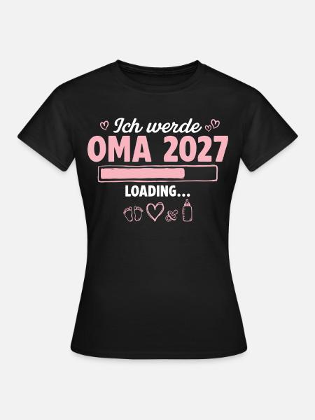 Ich Werde Oma 2027 Loading Schwangerschaft - Frauen T-Shirt - Schwarz