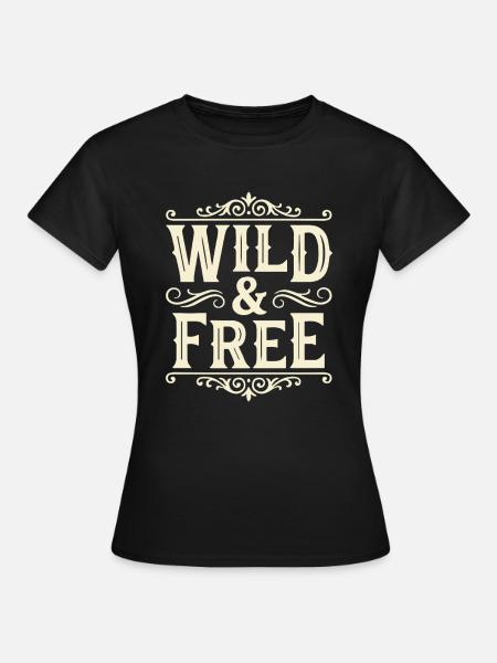 Wild and Free - Frauen T-Shirt - Schwarz