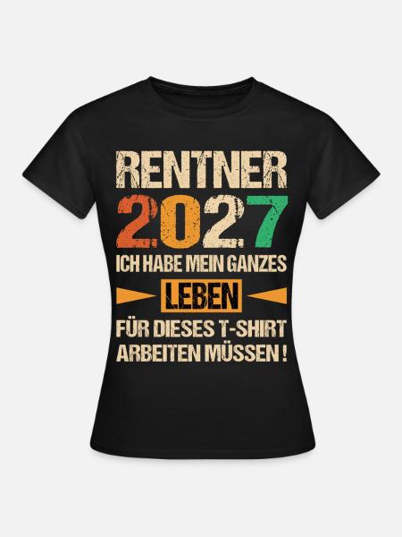 Rentner 2027 Ruhestand Rentenstart Rente - Frauen T-Shirt - Schwarz