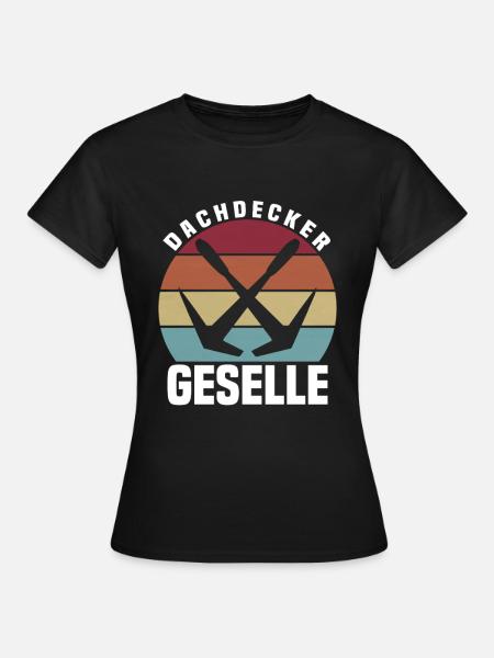 Dachdecker Geselle  - Frauen T-Shirt - Schwarz