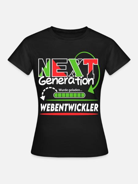 Webentwickler Next Generation Beruf Arbeit Mann - Frauen T-Shirt - Schwarz