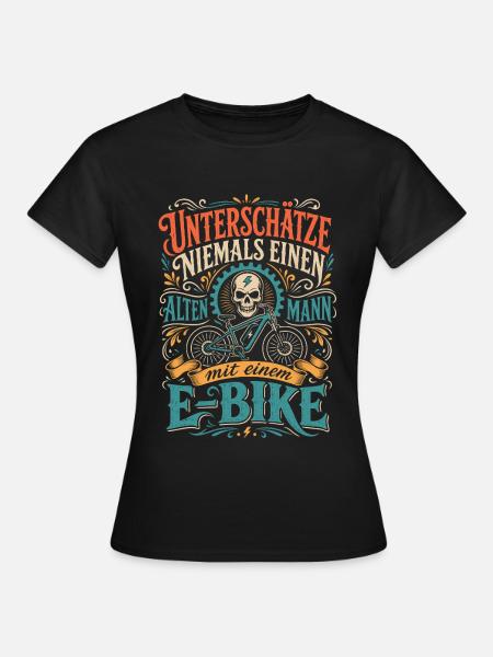 E-Bike Spruch alter Mann Geschenk - Frauen T-Shirt - Schwarz