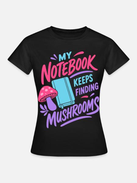 Notizbuch findet immer Pilze - Frauen T-Shirt - Schwarz