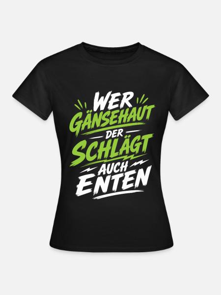 Gänsehaut schlägt Enten Karneval - Frauen T-Shirt - Schwarz