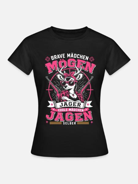 Coole Mädchen jagen selber - Frauen T-Shirt - Schwarz