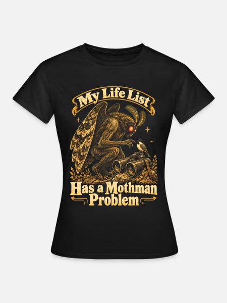 Meine Lebensliste hat ein Mottenmann-Problem: Vogelbeobachtung - Frauen T-Shirt - Schwarz