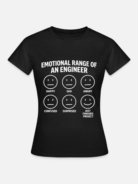 Emotional Range of an Engineer Funny - Frauen T-Shirt - Schwarz
