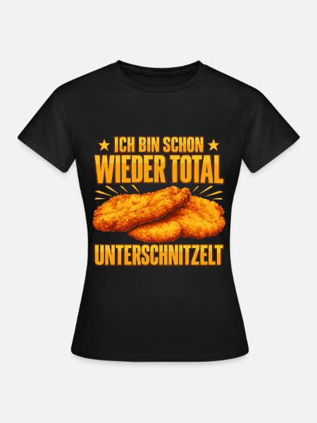 Unterschnitzelt Schnitzel Liebhaber Spruch - Frauen T-Shirt - Schwarz