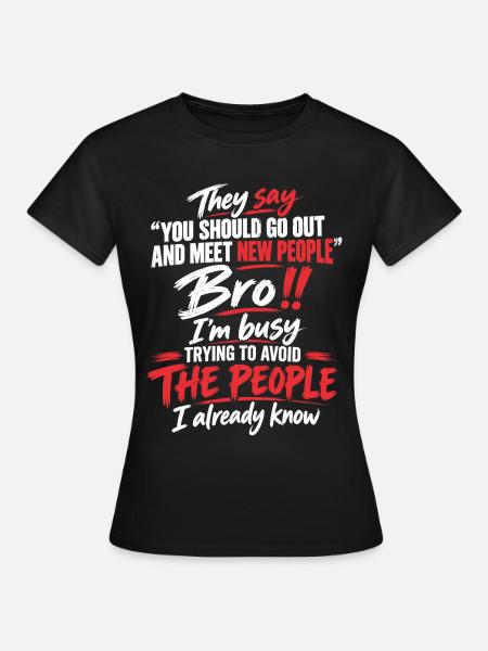 Menschen meiden Ironischer Spruch - Frauen T-Shirt - Schwarz