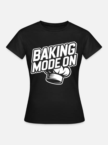Backmodus immer an lustiger Back Spruch - Frauen T-Shirt - Schwarz
