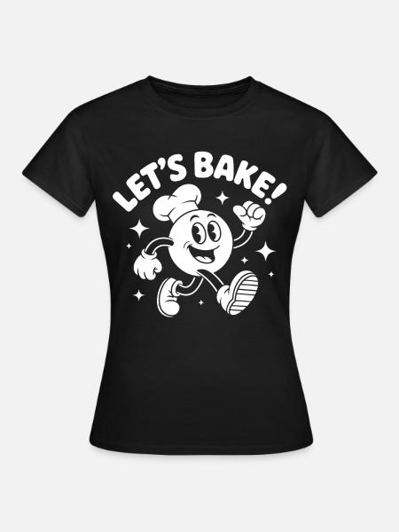 Let’s Bake! Fröhlicher Backkuchenheld - Frauen T-Shirt - Schwarz