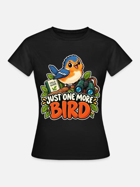Just One More Bird - Frauen T-Shirt - Schwarz