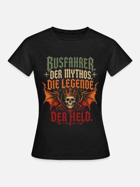 Busfahrer Mythos Legende Held - Frauen T-Shirt - Schwarz