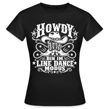 Howdy Bin im Line Dance Modus - Frauen T-Shirt - Schwarz - Vorne - AI Model Female 172 dark (172cm)