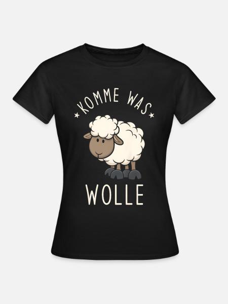 Komme was Wolle - Frauen T-Shirt - Schwarz