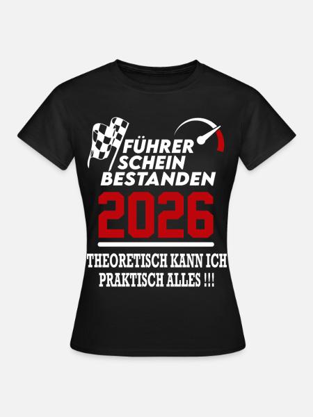 Führerschein bestanden 2026 Sprüche Fahrschule - Frauen T-Shirt - Schwarz