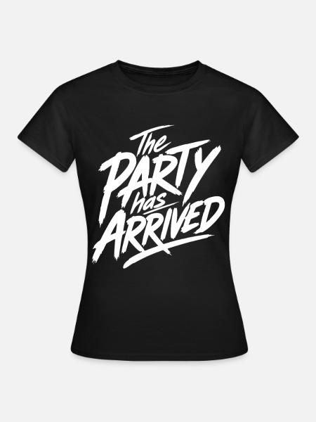 The Party Has Arrived - Frauen T-Shirt - Schwarz