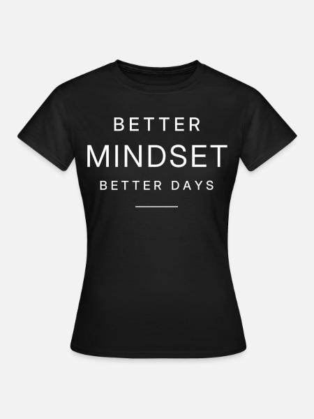 Better Mindset - Frauen T-Shirt - Schwarz