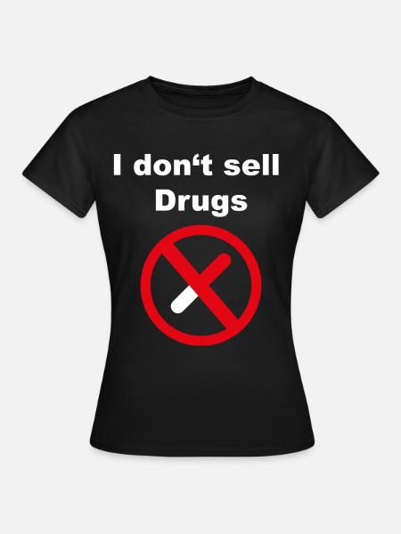 Don't sell drugs - Frauen T-Shirt - Schwarz